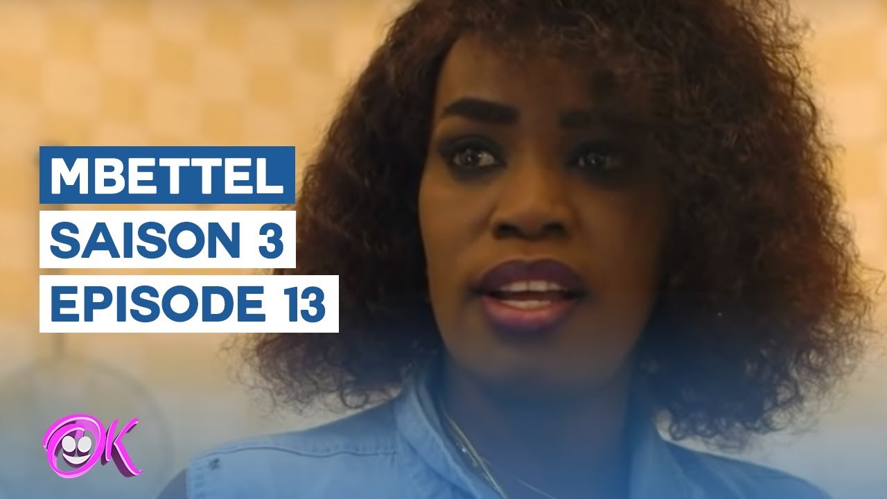 Séries Sénégalaises: Mbettel épisode 13 saison 3 du samedi 06 octobre