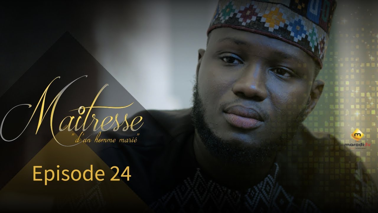 Série Sénégalaise: Maîtresse d&rsquo;un homme marié saison 1 épisode 24