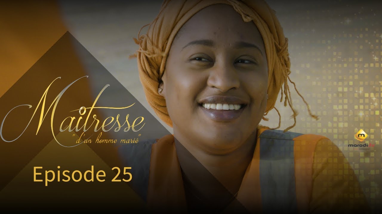Série Sénégalaise: Maîtresse d&rsquo;un homme marié saison 1 épisode 25