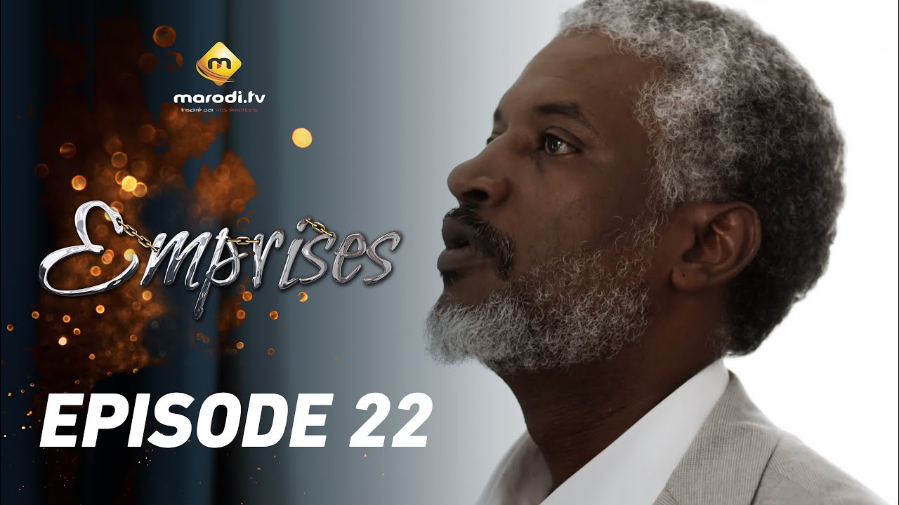 Séries Sénégalaises: Suivez « Emprises » saison 1 épisode 22