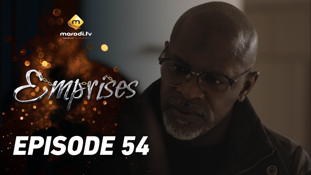 Séries sénégalaises: Suivez « Emprises » saison 1 épisode 54