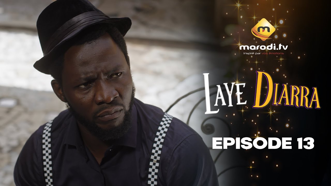 Séries Sénégalaises: Suivez « Laye Diarra » saison 1 épisode 13
