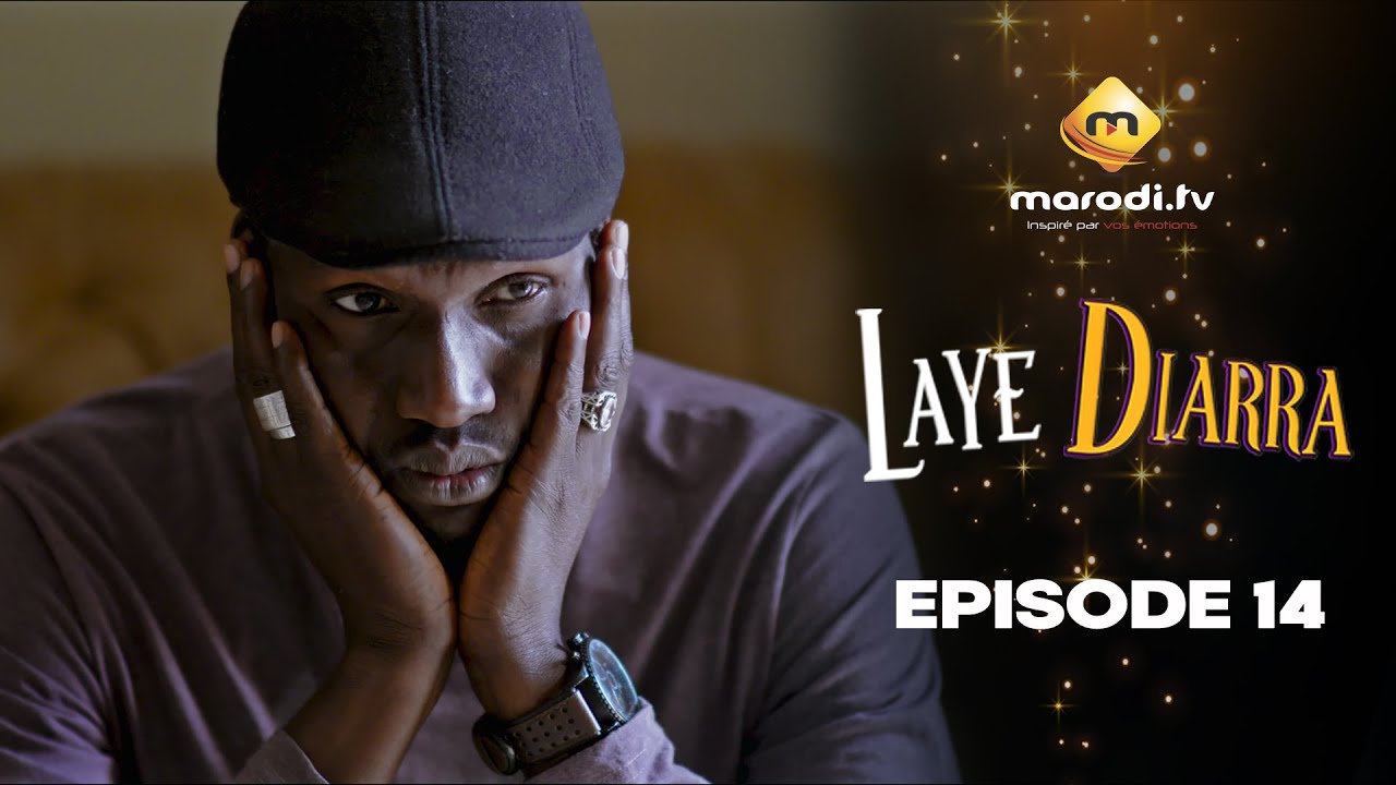 Série sénégalaises: Suivez « Laye Diarra » saison 1 épisode 14